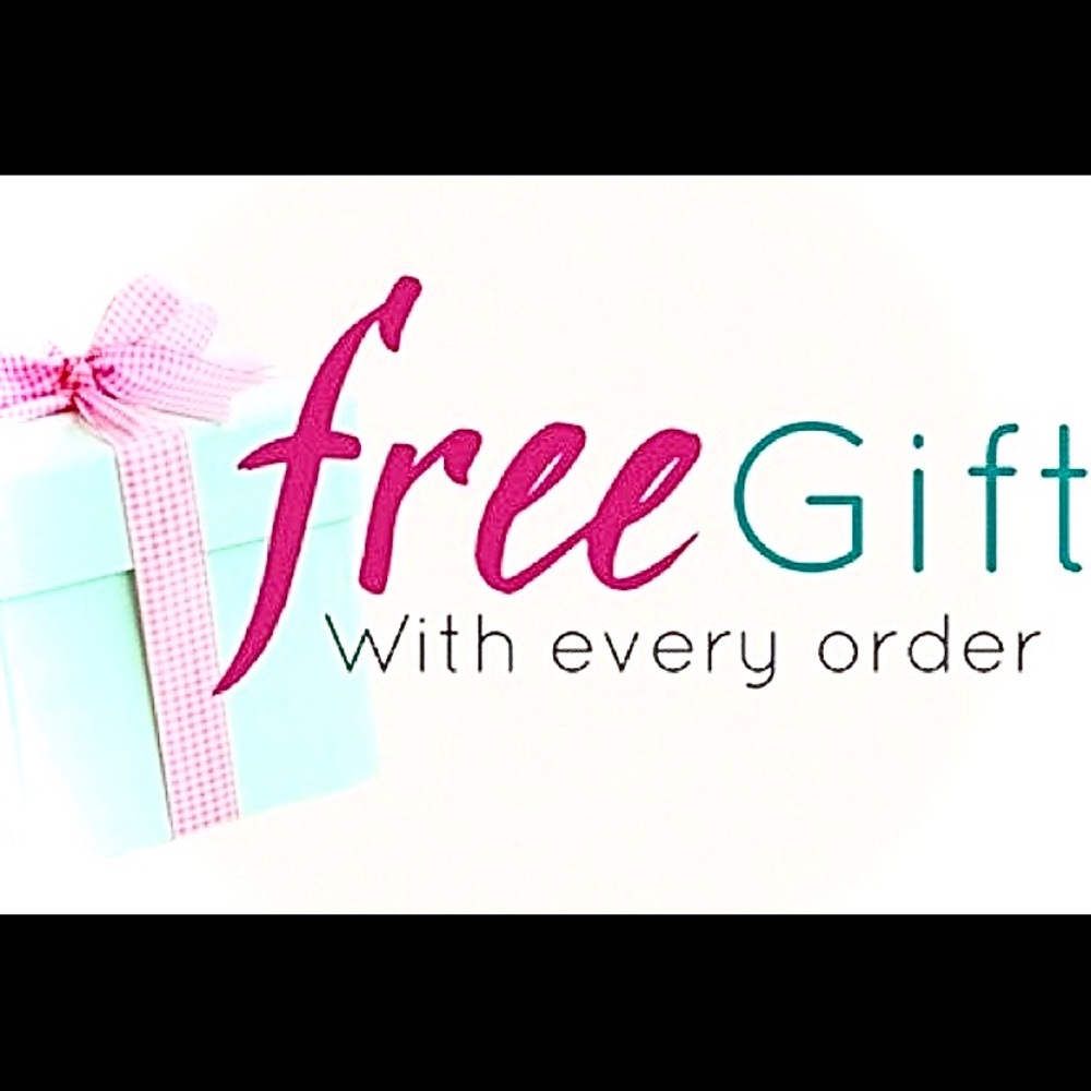 Free Gift with Every Order!!